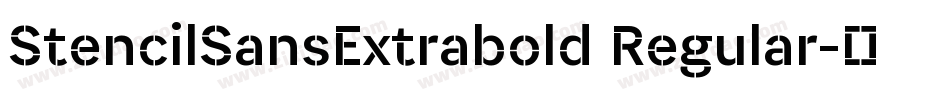 StencilSansExtrabold Regular字体转换